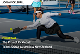 The Pros of Pickleball: Team JOOLA Australia & New Zealand